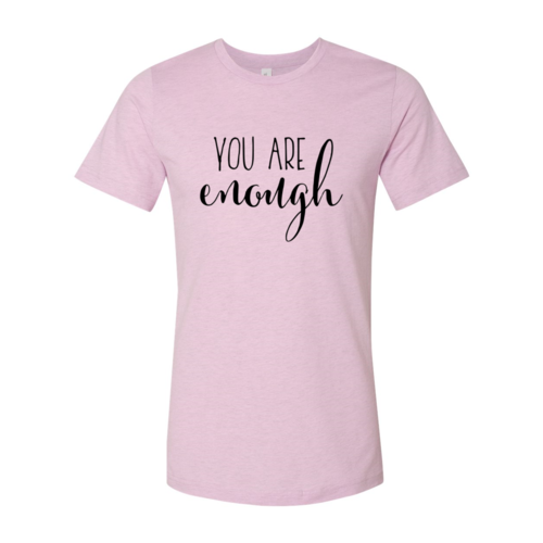 DT0139 You Are Enough Shirt